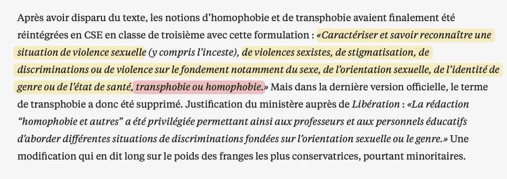 Extrait de Libération.

Formulation présente dans la version du programme adopté par le Conseil supérieur de l'éducation : «Caractériser et savoir reconnaître une situation de violence sexuelle (y compris l’inceste), de violences sexistes, de stigmatisation, de discriminations ou de violence sur le fondement notamment du sexe, de l’orientation sexuelle, de l’identité de genre ou de l’état de santé, transphobie ou homophobie.»