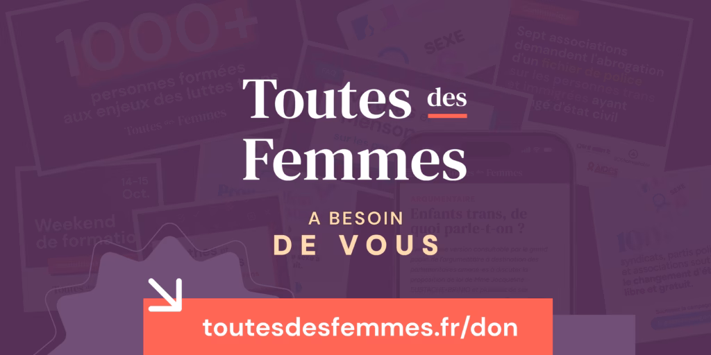 Toutes des Femmes a besoin de vous !