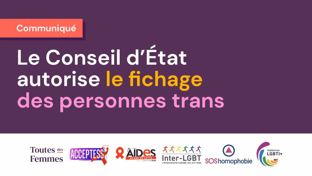 Communiqué : Le Conseil d’État autorise le fichage des personnes trans